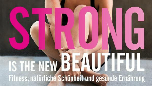 "Strong Is The New Beautiful", erschienen bei "Edel Books", kostet 19,95€